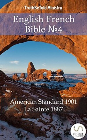 Read Online English French Bible №4: American Standard 1901 - La Sainte 1887 (Parallel Bible Halseth) - Anonymous | PDF
