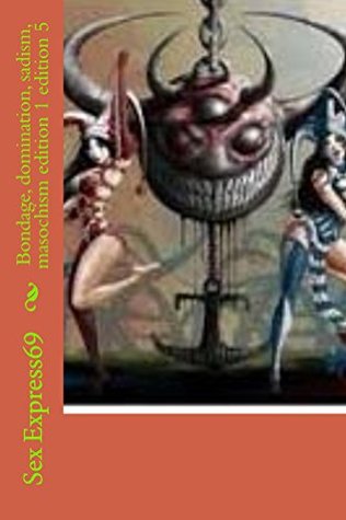 Read Bondage, domination, sadism, masochism edition 1 edition 5 - Sex Express69 file in ePub