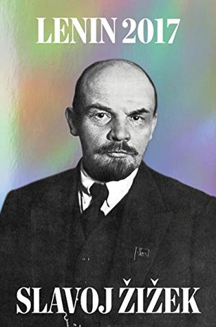 Read Lenin 2017: Remembering, Repeating, and Working Through - Slavoj Žižek | ePub