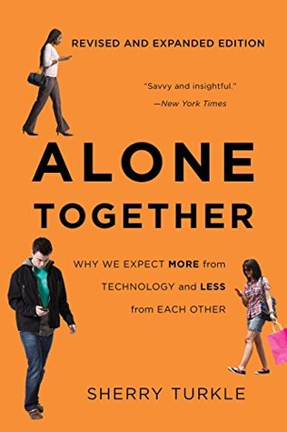 Read Alone Together: Why We Expect More from Technology and Less from Each Other - Sherry Turkle | ePub