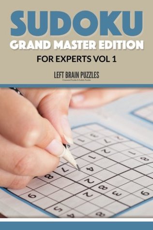 Read Online Sudoku Grand Master Edition for Experts Vol 1 - Left Brain Puzzles | ePub