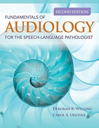 Full Download Fundamentals of Audiology for the Speech-Language Pathologist - Deborah R. Welling | PDF