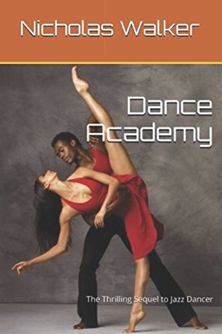 Full Download Dance Academy: The Thrilling Sequel to Jazz Dancer - Nicholas Walker | ePub