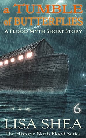 Full Download A Tumble of Butterflies (The Historic Noah Flood Series Book 6) - Lisa Shea file in ePub