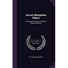 Download Across Mongolian Plains: A Naturalist's Account of China's Great Northwest - Roy Chapman Andrews file in ePub