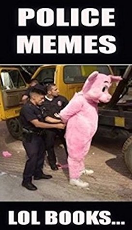 Read Online Memes: Funny Police Memes - LOL It's The Meme Police Woop Woop - Ultimate Police Funny Memes - Memes file in ePub