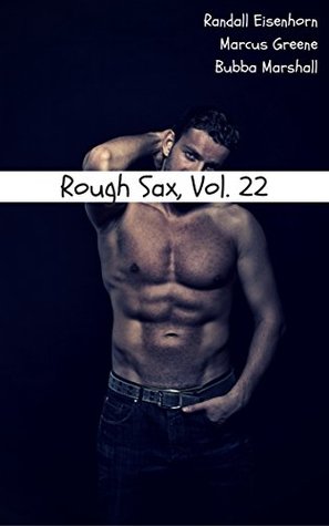Read Rough Sax, Vol. 22: Aggressive, Brutal and Dominant Gay Erotica (The Ultimate Maledom Bundles) - Randall Eisenhorn | PDF