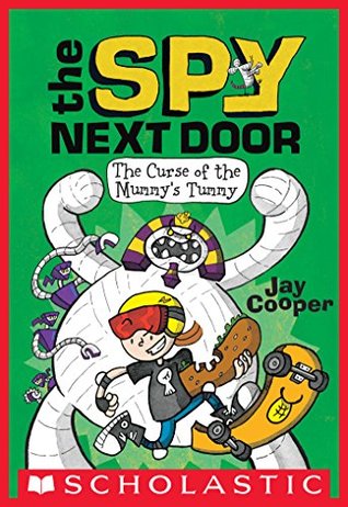 Read The Curse of the Mummy's Tummy (The Spy Next Door #2) - Jay Cooper file in PDF