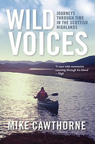 Download Wild Voices: Journeys Through Time in the Scottish Highlands - Mike Cawthorne | PDF