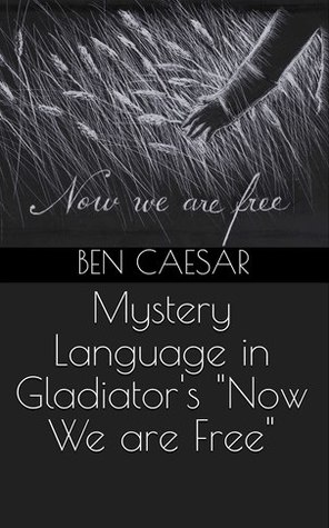 Download Mystery Language in Gladiator's Now We are Free - Ben Caesar file in ePub