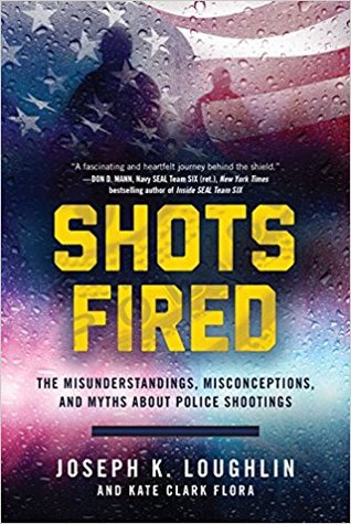 Read Online Shots Fired: The Misunderstandings, Misconceptions, and Myths about Police Shootings - Joseph Loughlin file in PDF