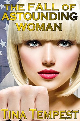 Read Online Th Fall of Astounding Woman: an Erotic Adventure - Tina Tempest file in PDF