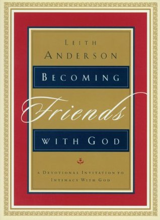 Download Becoming Friends with God: A Devotional Invitation to Intimacy with God - Leith Anderson file in PDF