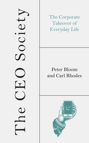 Full Download CEO Society: The Corporate Takeover of Everyday Life - Peter Bloom | ePub
