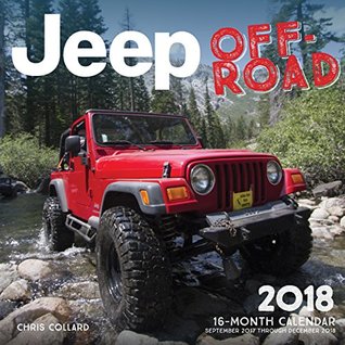 Read Jeep Off-Road 2018: 16 Month Calendar Includes September 2017 Through December 2018 - Editors of Motorbooks file in PDF