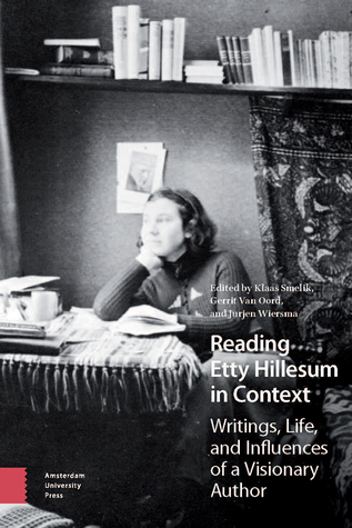 Read Online Reading Etty Hillesum in Context: Writings, Life, and Influences of a Visionary Author - Klaas A.D. Smelik | PDF