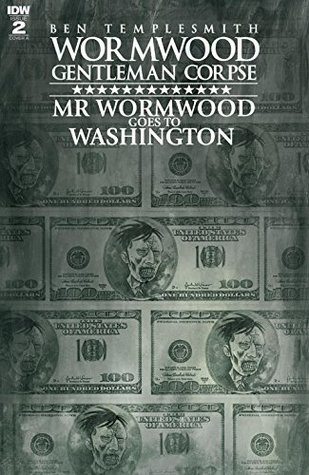 Full Download Wormwood, Gentleman Corpse: Mr. Wormwood Goes to Washington #2 (of 3) - Ben Templesmith | ePub