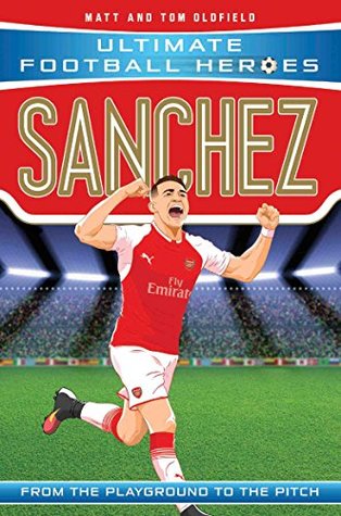 Full Download Sanchez (Ultimate Football Heroes) - Collect Them All! - Matt Oldfield | ePub