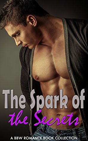 Read The Spark of the Secrets: A BBW Romance Book Collection - Florence Hendrickson file in ePub