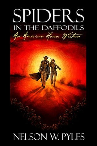 Read Spiders in the Daffodils (American Western Horror Book 1) - Nelson Pyles | ePub