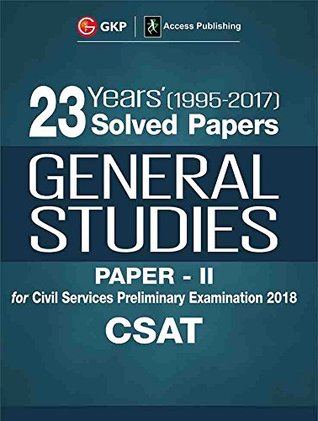 Download 23 Years' Solved Papers (1995-2017) General Studies Paper II (CSAT) For Civil Services Preliminary Examination 2018 - ACCESS file in ePub