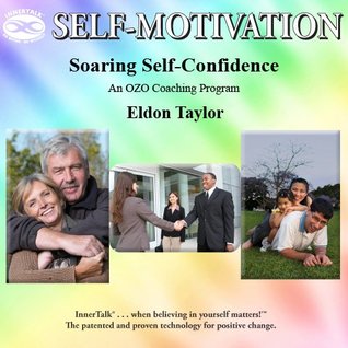 Full Download Soaring Self-Confidence: An InnerTalk/OZO Coaching Program - Eldon Taylor | PDF