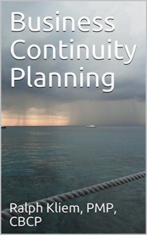 Read Online Business Continuity Planning (Essentials Guide Book 802) - Ralph Kliem file in PDF