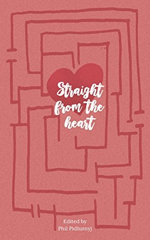 Full Download Straight From The Heart: A Nottingham College Anthology: Follow On - Phil Pidluznyj file in PDF