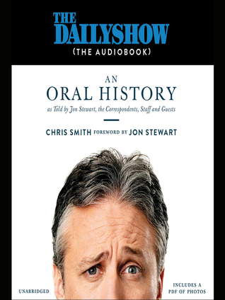 Download The Daily Show: An Oral History as Told by Jon Stewart, the Correspondents, Staff and Guests - Chris Smith | ePub