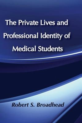 Download The Private Lives and Professional Identity of Medical Students - Robert S. Broadhead file in PDF