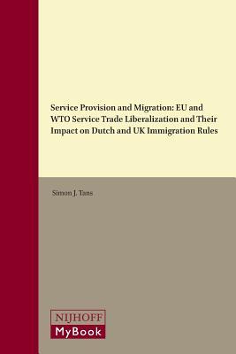 Download Service Provision and Migration: Eu and Wto Service Trade Liberalization and Their Impact on Dutch and UK Immigration Rules - Simon Tans file in ePub