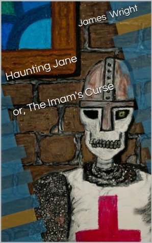 Download Haunting Jane or, The Imam's Curse (Jane's Summer Spectres Book 1) - James Wright file in ePub
