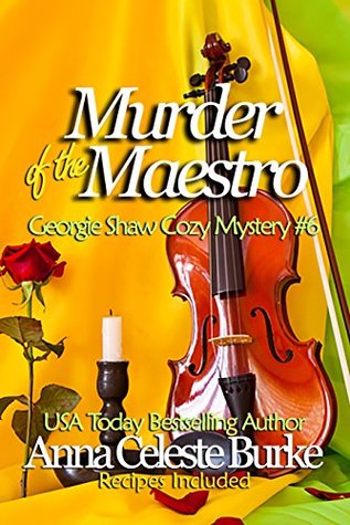 Read Online Murder of the Maestro Georgie Shaw Cozy Mystery #6 - Anna Celeste Burke | ePub