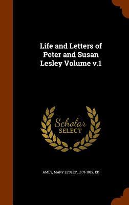 Download Life and Letters of Peter and Susan Lesley Volume V.1 - Mary Lesley 1853-1929 Ames Ed file in ePub