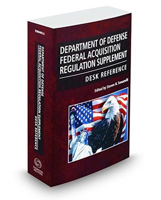 Read Department of Defense Federal Acquisition Regulation Supplement Desk Reference, 2015-2 ed. - Steven Tomanelli file in ePub