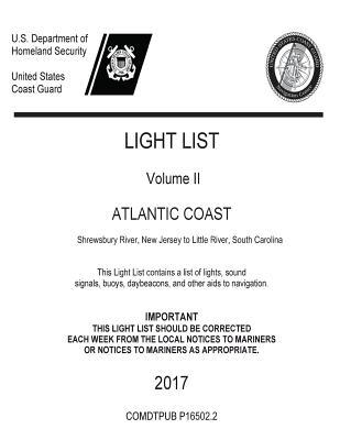 Read Light List Volume II Atlantic Coast Shrewsbury River, New Jersey to Little River, South Carolina (2017) - U.S. Department of Homeland Security file in ePub