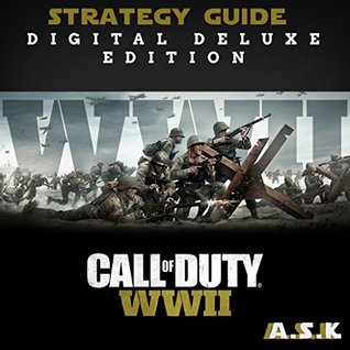 Read Online CALL OF DUTY World War II Ultimate Walkthrough A.S.K: Hacks-Cheats-All collectibles-All Mission Walkthrough-Step-By-Step Strategy Guide-Location Maps-Premium  Ultimate Premium Strateges Book 5) - Anirudh Kataria | ePub