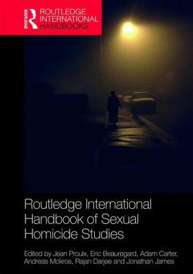 Download Routledge International Handbook of Sexual Homicide Studies - Jean Proulx file in PDF