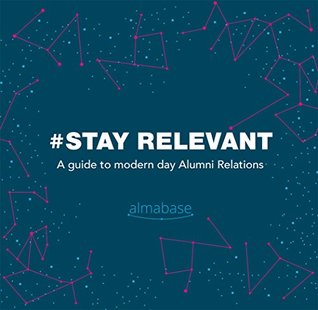Read #StayRelevant: A guide to modern day Alumni Relations - Amar M | PDF