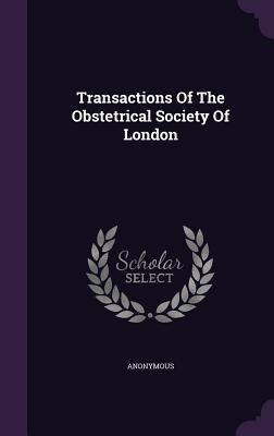 Download Transactions of the Obstetrical Society of London - Anonymous | PDF