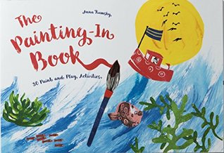 Full Download The Painting-In Book: 30 Paint and Play Activities - Anna Rumsby file in ePub