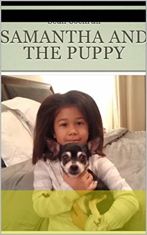 Full Download Samantha and The Puppy: A girl's best friend (The Samarye Series Book 1) - Sean Cochran file in ePub