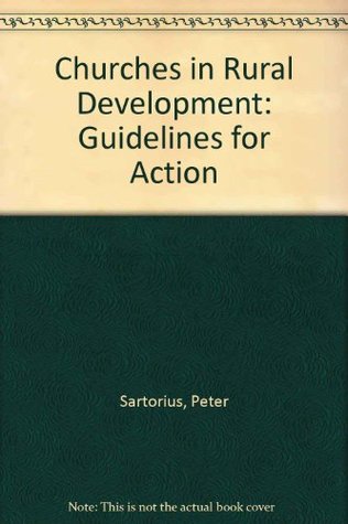 Read Churches in rural development: Guidelines for action (A CCPD development study) - Peter Sartorius | PDF