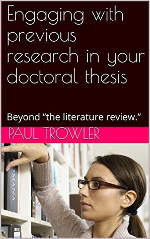Read Engaging with previous research in your doctoral thesis: Beyond “the literature review.” (Doctoral Research into Higher Education) - Prof. Paul Trowler file in ePub