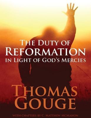 Read The Duty of Reformation in Light of God's Mercies - C. Matthew McMahon file in PDF