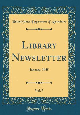 Download Library Newsletter, Vol. 7: January, 1948 (Classic Reprint) - U.S. Department of Agriculture | PDF