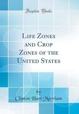 Download Life Zones and Crop Zones of the United States (Classic Reprint) - Clinton Hart Merriam file in PDF