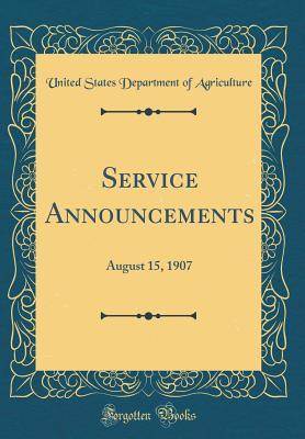 Full Download Service Announcements: August 15, 1907 (Classic Reprint) - U.S. Department of Agriculture | PDF