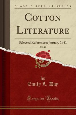 Full Download Cotton Literature, Vol. 11: Selected References; January 1941 (Classic Reprint) - Emily L Day file in ePub