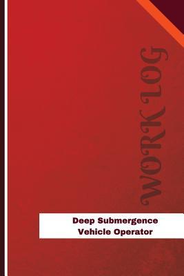 Read Deep Submergence Vehicle Operator Work Log: Work Journal, Work Diary, Log - 126 Pages, 6 X 9 Inches - Orange Logs | ePub